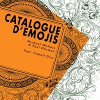 Catalogue D`Emojis.  Musik-event af Michael Walters. CD