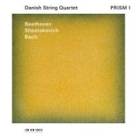 Den Danske Strygekvartet. Beethoven, Shostakovich, Bach. PRISM I