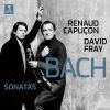 Bach, Violinsonater, Renaud Capuchon, David Fray