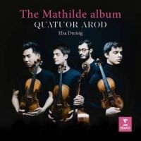 The Mathilde Album. Webern, Schönberg, Zemlinsky. Quatuor Arod. Elsa Dreisig