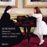 Schumann. Humoreske, Sonate nr. 1. Angela Hewitt, klaver