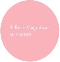 A Rose Magnificat. Gabrieli Consort. Paul McCreesh