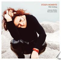 Rikke Sandberg: Stolen Moments - Johannes Brahms: Solo piano works