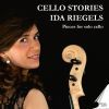 Ida Riegels: Cello Stories