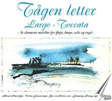 Tågen letter - Largo · Toccata - de skønneste melodier for